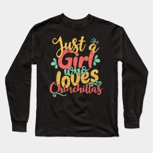 Just A Girl Who Loves Chinchillas gift graphic Long Sleeve T-Shirt